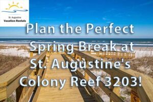 Spring Break at St. Augustine's Colony Reef 3203!